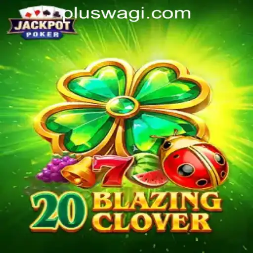 Discover the Thrills of 20BlazingClover at Wagi Plus Online Casino